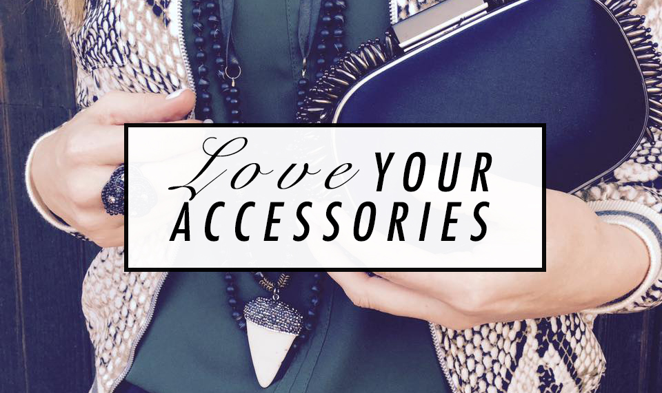 Love Your Accessories